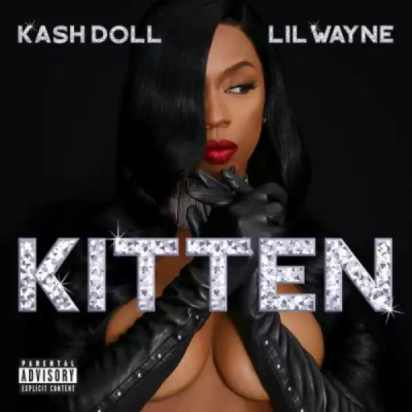 Kash Doll - Kitten (ft. Lil Wayne)